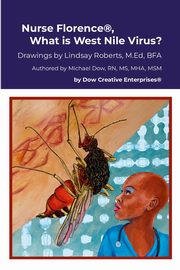 Nurse Florence?, What is West Nile Virus?, Dow Michael