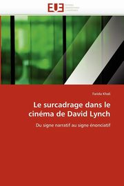 ksiazka tytu: Le surcadrage dans le cinma de david lynch autor: KHALI-F