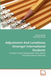 ksiazka tytu: Adjustment And Loneliness Amongst International Students autor: Rhoda Fatiema