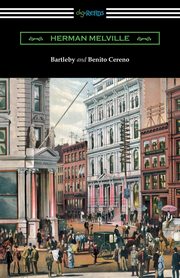 Bartleby and Benito Cereno, Melville Herman