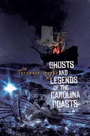 ksiazka tytu: Ghosts and Legends of the Carolina Coasts autor: Zepke Terrance