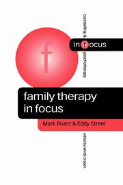 Family Therapy in Focus, Rivett Mark