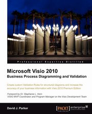 Microsoft VISIO 2010 Business Process Diagramming and Validation, Parker David John
