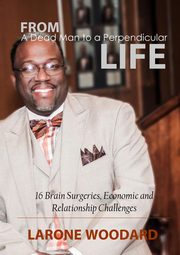 From A Dead Man to a Perpendicular Life, Woodard Larone