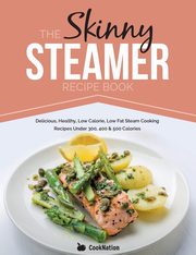 The Skinny Steamer Recipe Book, CookNation