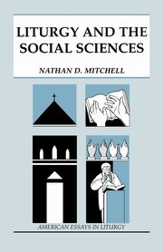 Liturgy and the Social Sciences, Mitchell Nathan D.