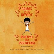 Samad in the Desert. English-Setswana Bilingual Edition, Umar Mohammed