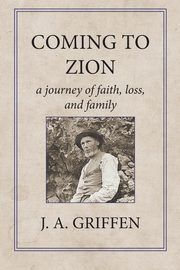 Coming to Zion, Griffen J. A.