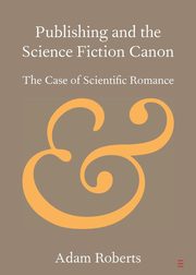 Publishing and the Science Fiction Canon, Roberts Adam