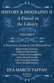 History and Biography II - A Friend in the Library, Tappan Eva March
