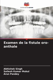 Examen de la fistule oro-anthale, Singh Abhishek