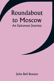 Roundabout to Moscow, Bouton John Bell