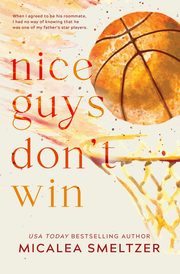 Nice Guys Don't Win, Smeltzer Micalea