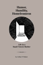 Humor, Humility, Homelessness, Palmer Arthur P