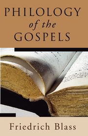Philology of the Gospels, Blass Friedrich W.