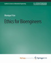 Ethics for Bioengineers, Frize Monique