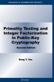 Primality Testing and Integer Factorization in Public-Key Cryptography, Yan Song Y.