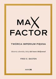 Max Factor Twrca imperium pikna, Basten Fred E.