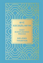 ksiazka tytu: By szczliwym autor: Thubten Gelong
