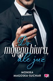 Do mojego biura, ale ju, Magoska-Suchar Monika