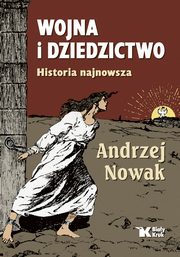 Wojna i dziedzictwo Historia najnowsza, Nowak Andrzej