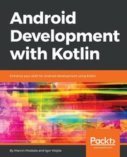 Android Development with Kotlin, Moskala Marcin