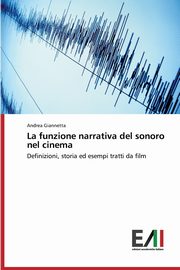 La funzione narrativa del sonoro nel cinema, Giannetta Andrea