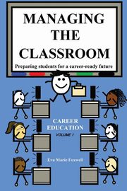 Managing the Classroom, Eva Foxwell Marie