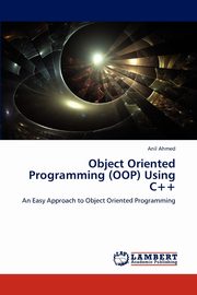 Object Oriented Programming (Oop) Using C++, Ahmed Anil