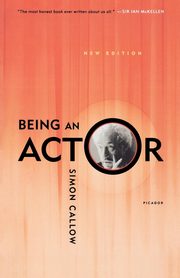 Being an Actor, Revised and Expanded Edition, Callow Simon