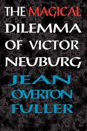 The Magical Dilemma of Victor Neuburg, Fuller Jean Overton