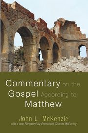 Commentary on the Gospel According to Matthew, McKenzie John L.