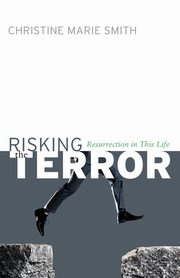 Risking the Terror, Smith Christine Marie