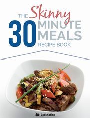 The Skinny 30 Minute Meals Recipe Book, CookNation