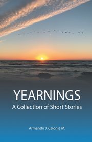 Yearnings, M. Armando J. Calonje