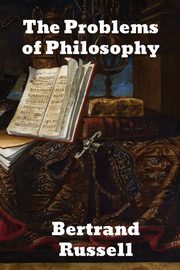 The Problems of Philosophy, Russell Bertrand