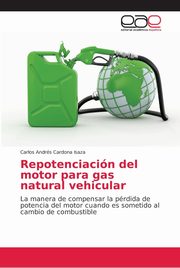 Repotenciacin del motor para gas natural vehicular, Cardona Isaza Carlos Andrs