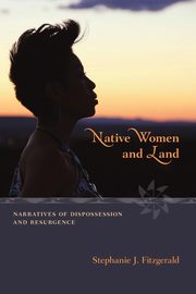 Native Women and Land, Fitzgerald Stephanie J.