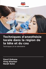 Techniques d'anesthsie locale dans la rgion de la t?te et du cou, Kokane Gauri