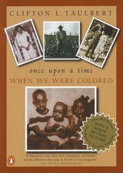Once Upon a Time When We Were Colored, Taulbert Clifton L.