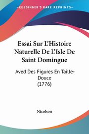 Essai Sur L'Histoire Naturelle De L'Isle De Saint Domingue, Nicolson