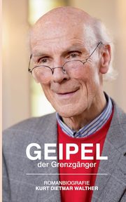 Geipel der Grenzgnger, Walther Kurt Dietmar