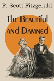 The Beautiful and Damned, Fitzgerald F. Scott