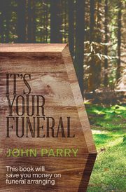 ksiazka tytu: It's Your Funeral autor: Parry John