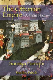 The Ottoman Empire, Faroqhi Saraiya