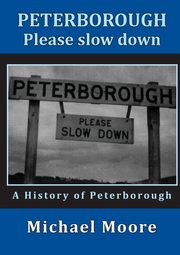 Peterborough - Please slow down, Moore Michael