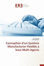 Conception d un syst?me manufacturier flexible ? base multi-agents, Collectif