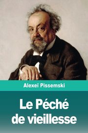 Le Pch de vieillesse, Pissemski Alexe?