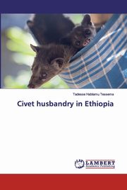 Civet husbandry in Ethiopia, Habtamu Tessema Tadesse