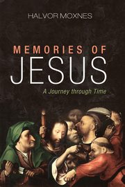 Memories of Jesus, Moxnes Halvor